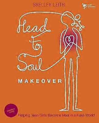 Head-To-Soul Makeover Bible Study Leader's Guide