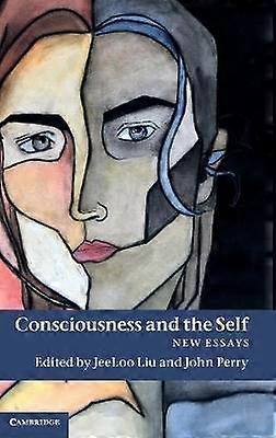 Consciousness and the Self New Essays