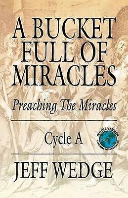 A Bucket Full of Miracles Preaching the Miracles  Cycle a