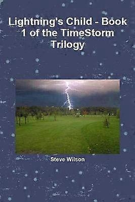 Lightning's Child  The Timestorm Trilogy Book 1