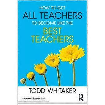 Como Fazer com que Todos os Professores se Tornem Como os Melhores Professores, de Whitaker e Todd, Universidade Estadual de Indiana e EUA (Livro de Bolso)