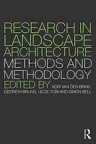 Research in Landscape Architecture Methods and Methodology