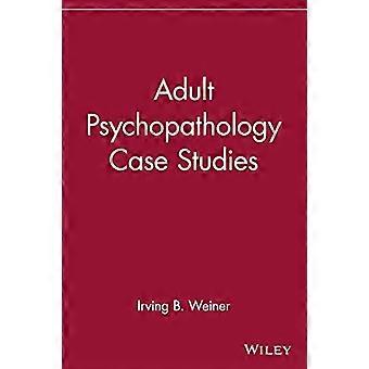 Adult Psychopathology Case Studies