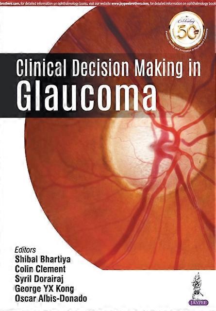 Clinical Decision Making In Glaucoma by Shibal Bhartiya Paperback Book