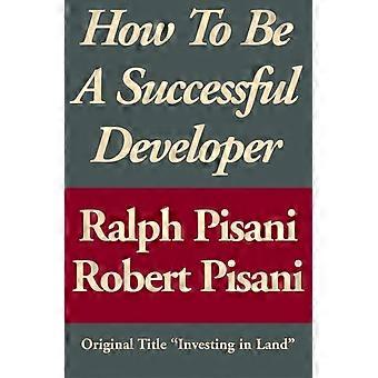 How To Be A Successful Developer - Ralph Pisani