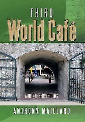 Third World Cafe A Book of Short Stories