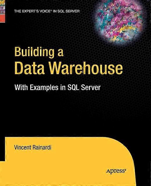Building A Data Warehouse With Examples In Sql Server - Vincent Rainardi - Paperback - English Book - Software Engineering