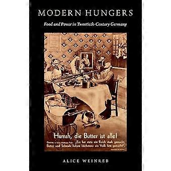 Modern Hungers Food and Power in Twentieth Century Germany