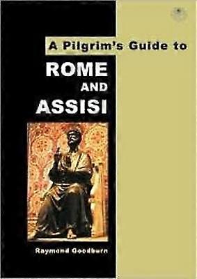 A Pilgrim's Guide to Rome and Assisi