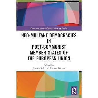Neowojownicze demokracje w postkomunistycznych państwach członkowskich Unii Europejskiej