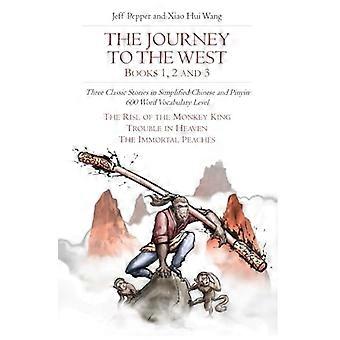 De Reis naar het Westen, Boeken 1, 2 en 3: Drie klassieke verhalen in vereenvoudigd Chinees en pinyin, woordenschatniveau van 600 woorden (Reis naar het Westen (in
