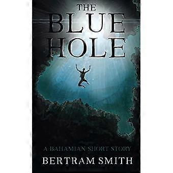 Det blå hullet: en Bahamas-novelle