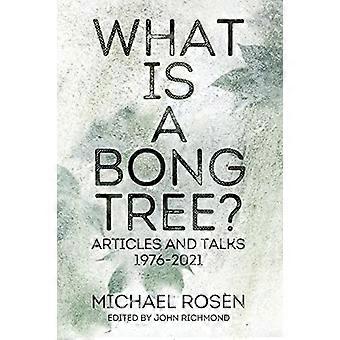 Was ist ein Bongbaum?: Artikel und Vorträge 1976-2021