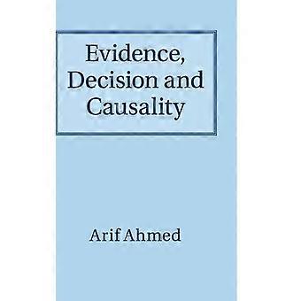 Evidence Decision And Causality - Arif Ahmed