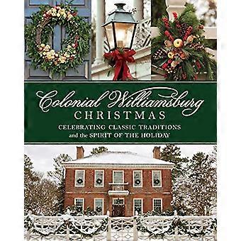 Colonial Williamsburg Christmas: Celebrating Classic Traditions and the Spirit of the Holiday