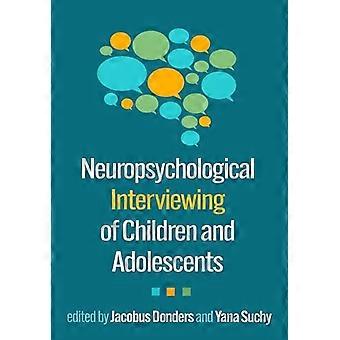 Neuropsychological Interviewing of Children and Adolescents