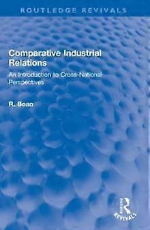 Comparative Industrial Relations - R. Bean