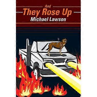 And they rose up
