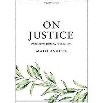 On Justice: Filosofie, Geschiedenis, Stichtingen