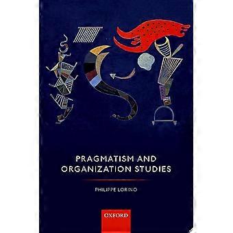 Pragmatism and organization studies