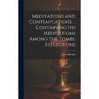 Meditations And Contemplations. Containing His Meditations Among The Tombs. Re - James Hervey - Hardcover - en Book