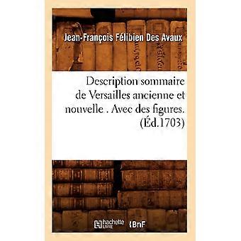 Description Sommaire De Versailles Ancienne Et Nouvelle. Avec Des Figures. D.170 - Jean-Franois Flibien Des Avaux - Paperback - English Book - History