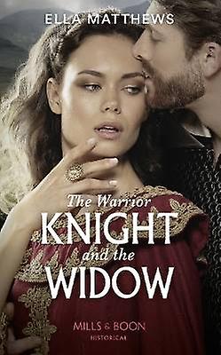 The Warrior Knight And The Widow (Historical)