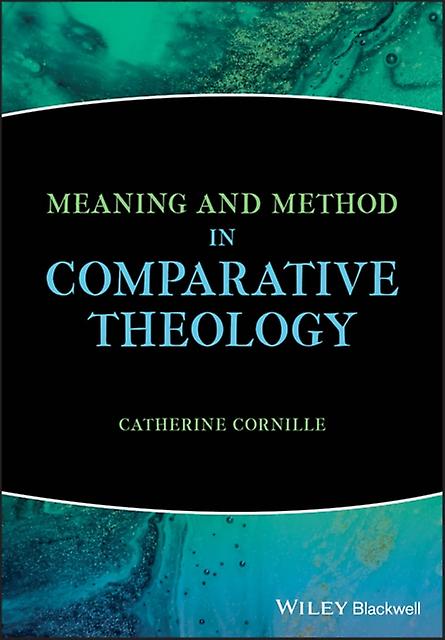 Meaning And Method In Comparative Theology by Cornille & Catherine Boston College & USA Paperback Book