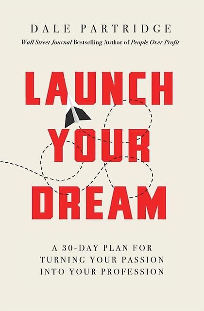 Launch Your Dream by Dale Partridge Paperback