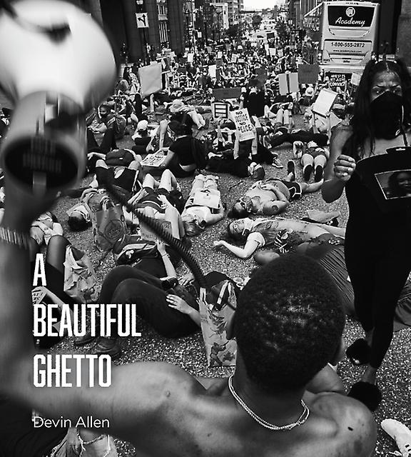 A Beautiful Ghetto by Devin Allen Paperback Book