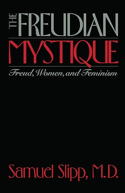 The Freudian Mystique by Samuel Slipp Paperback