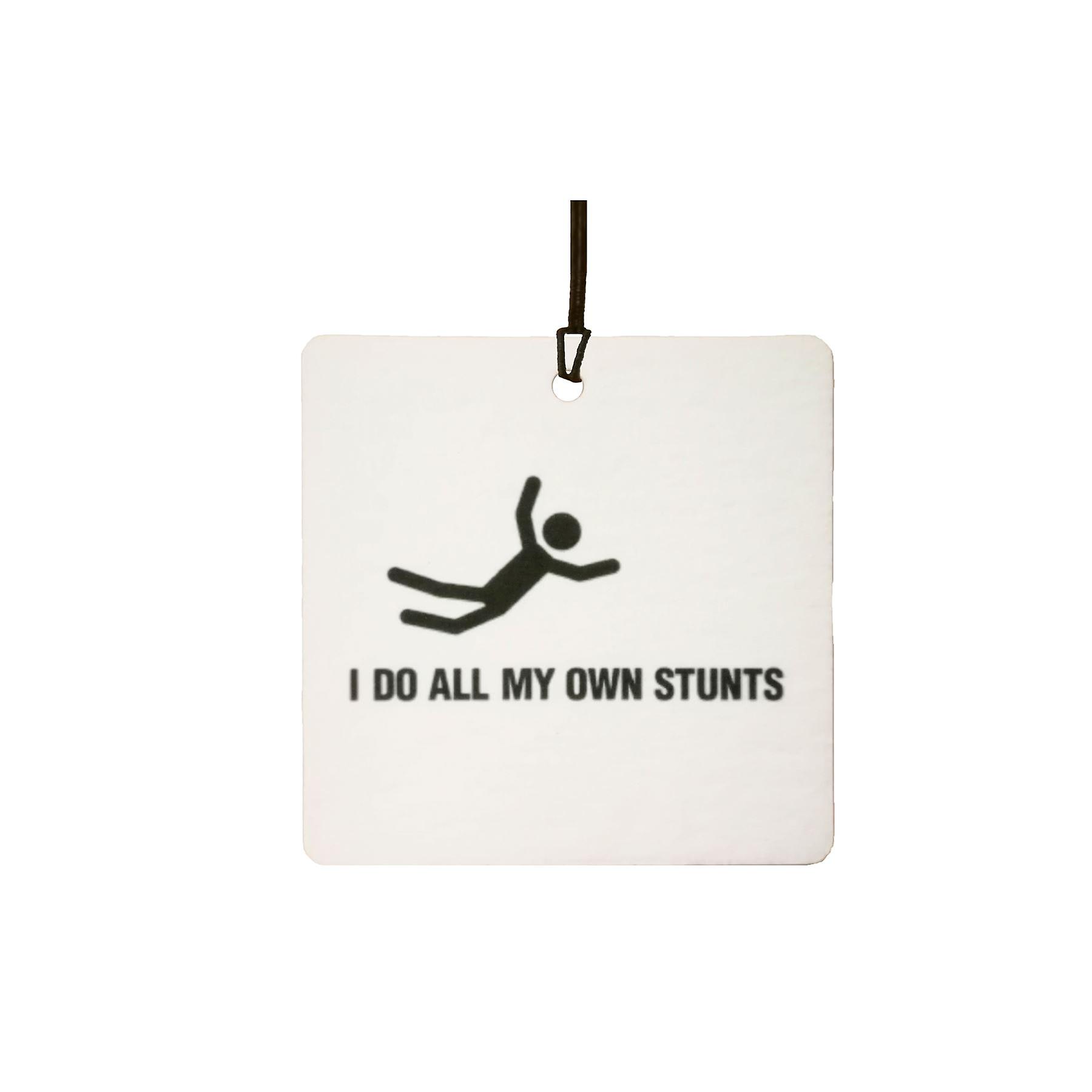 I Do All My Own Stunts Car Air Freshener
