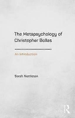 The Metapsychology of Christopher Bollas