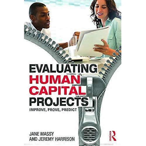 Evaluating Human Capital Projects: Improve, Prove, Predict