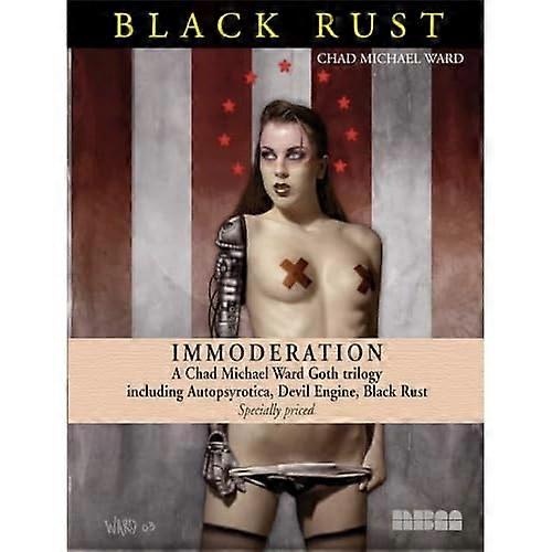Immoderation: a Chad Michael Ward Goth Trilogy