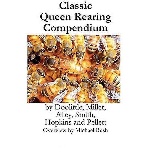 Classic Queen Rearing Compendium