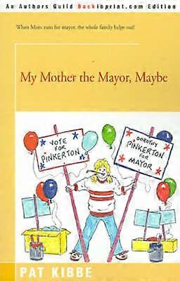 My Mother the Mayor Maybe