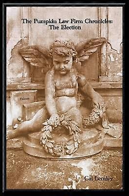 The Pumpkin Law Firm Chronicles: The Election