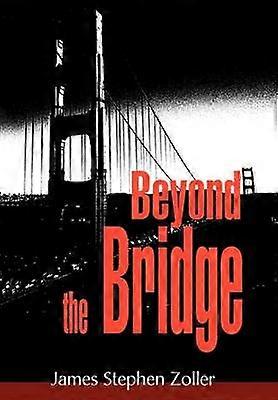 Beyond the Bridge