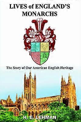 LIVES of ENGLAND's MONARCHS
