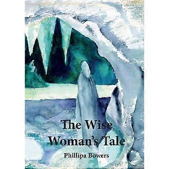 O Conto da Mulher Sábia - Phillipa Bowers