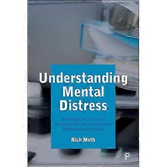 Understanding Mental Distress Knowledge Practice and Neoliberal Reform in Community Mental Health Services