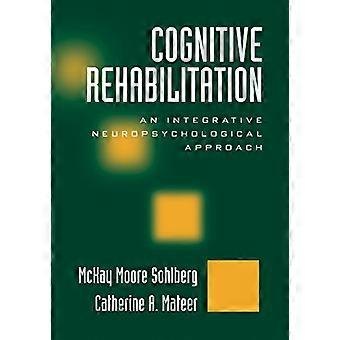 Cognitive Rehabilitation Second Edition An Integrative Neuropsychological Approach