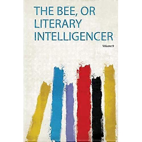 Bee, or Literary Intelligencer