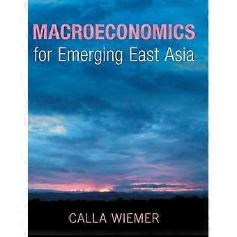 Macroeconomics For Emerging East Asia - Calla Wiemer - Hardcover - en Book