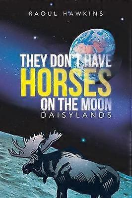 They Don't Have Horses on the Moon Daisylands
