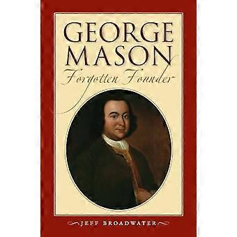 George Mason Forgotten Founder