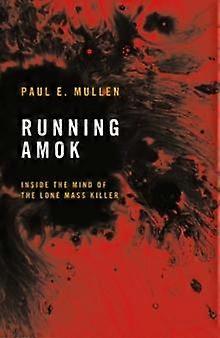 Running Amok by Paul Mullen Hardback Book