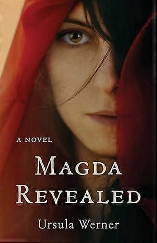 Magda Revealed - Ursula Werner - Historical fiction - She Writes Press - Paperback
