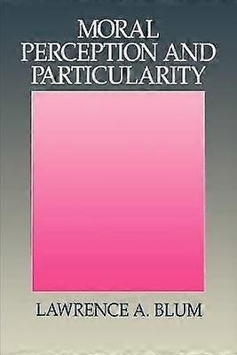 Moral Perception and Particularity